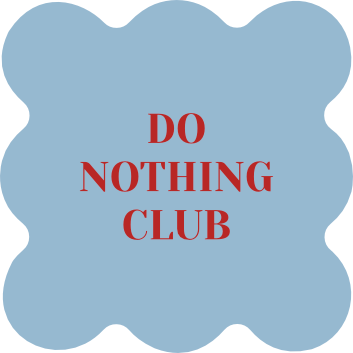 Do Nothing Club